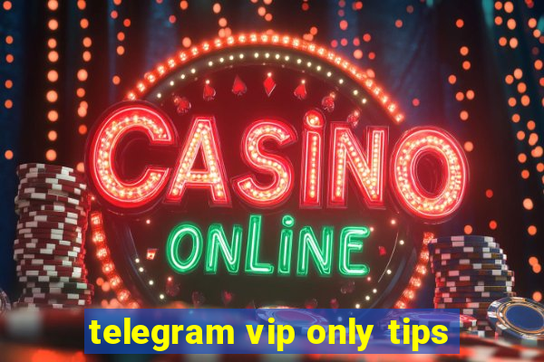 telegram vip only tips